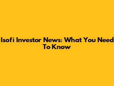 Isofi Investor News: What You Need To Know