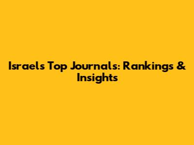 Israel's Top Journals: Rankings & Insights