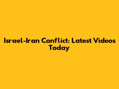 Israel-Iran Conflict: Latest Videos Today