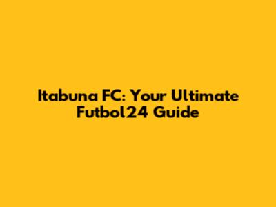 Itabuna FC: Your Ultimate Futbol24 Guide