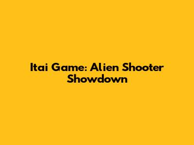 Itai Game: Alien Shooter Showdown