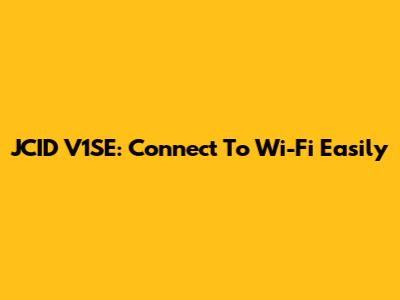 JCID V1SE: Connect To Wi-Fi Easily