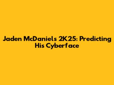 Jaden McDaniels 2K25: Predicting His Cyberface