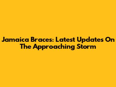Jamaica Braces: Latest Updates On The Approaching Storm