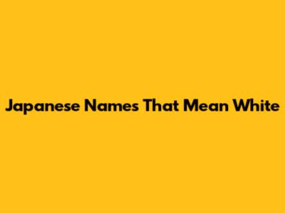 Japanese Names That Mean White