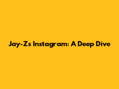 Jay-Z's Instagram: A Deep Dive
