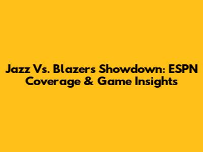 Jazz Vs. Blazers Showdown: ESPN Coverage & Game Insights