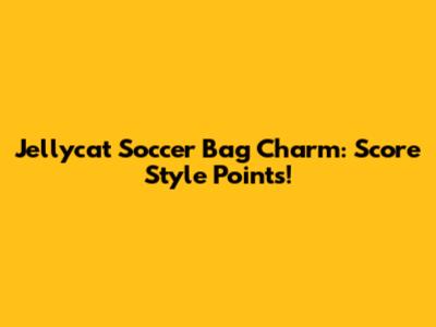 Jellycat Soccer Bag Charm: Score Style Points!