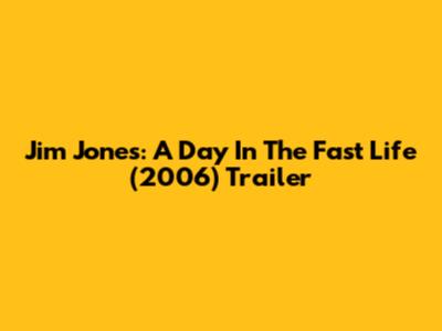 Jim Jones: A Day In The Fast Life (2006) Trailer
