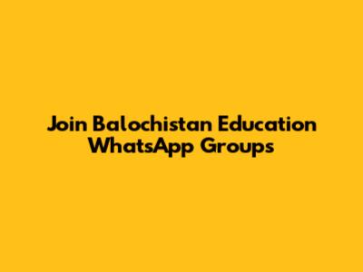 Join Balochistan Education WhatsApp Groups