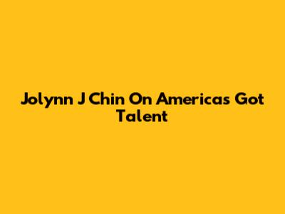 Jolynn J Chin On America's Got Talent