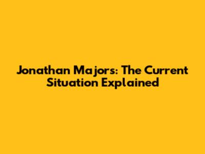 Jonathan Majors: The Current Situation Explained