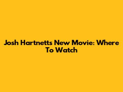 Josh Hartnett's New Movie: Where To Watch