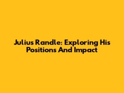Julius Randle: Exploring His Positions And Impact