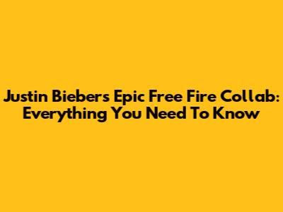 Justin Bieber's Epic Free Fire Collab: Everything You Need To Know