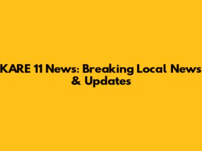 KARE 11 News: Breaking Local News & Updates