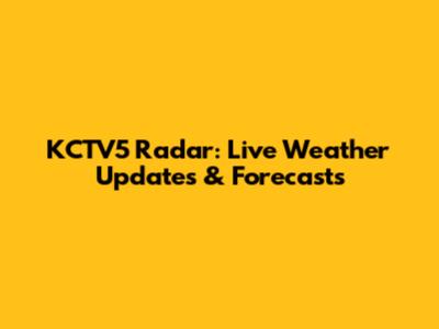 KCTV5 Radar: Live Weather Updates & Forecasts