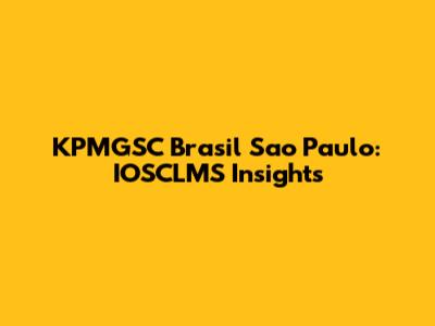 KPMGSC Brasil Sao Paulo: IOSCLMS Insights