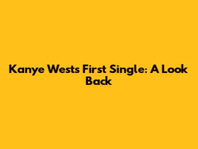 Kanye West's First Single: A Look Back