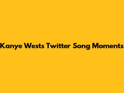 Kanye West's Twitter Song Moments