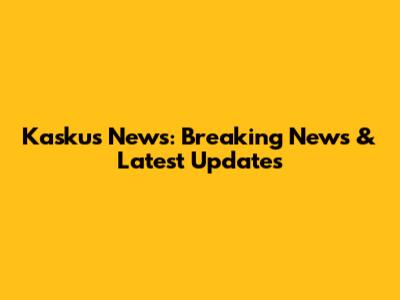 Kaskus News: Breaking News & Latest Updates
