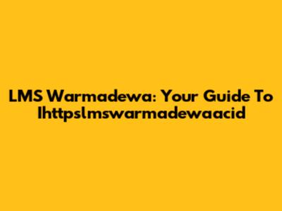 LMS Warmadewa: Your Guide To Ihttpslmswarmadewaacid