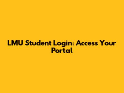 LMU Student Login: Access Your Portal