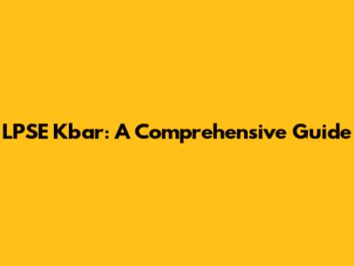 LPSE Kbar: A Comprehensive Guide