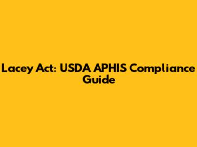 Lacey Act: USDA APHIS Compliance Guide