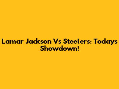 Lamar Jackson Vs Steelers: Today's Showdown!