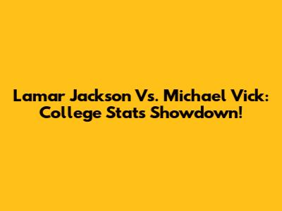 Lamar Jackson Vs. Michael Vick: College Stats Showdown!