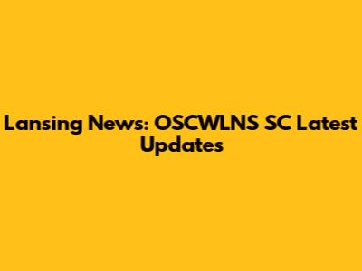 Lansing News: OSCWLNS SC Latest Updates