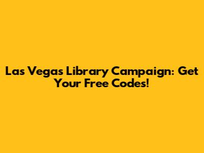 Las Vegas Library Campaign: Get Your Free Codes!
