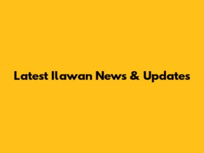 Latest Ilawan News & Updates