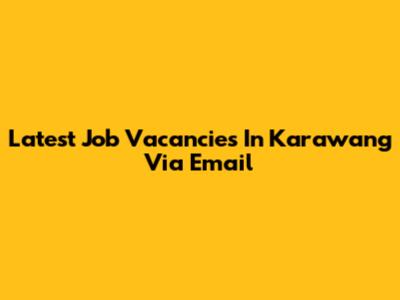 Latest Job Vacancies In Karawang Via Email
