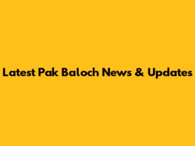 Latest Pak Baloch News & Updates