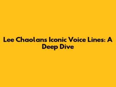 Lee Chaolan's Iconic Voice Lines: A Deep Dive