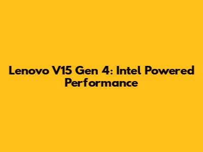 Lenovo V15 Gen 4: Intel Powered Performance