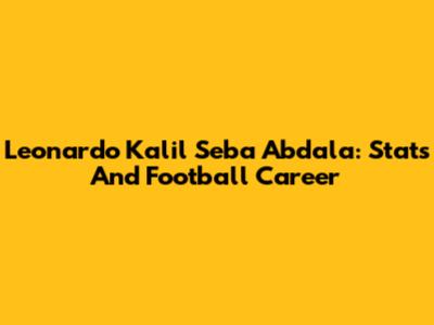 Leonardo Kalil Seba Abdala: Stats And Football Career