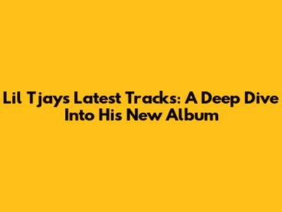Lil Tjay's Latest Tracks: A Deep Dive Into His New Album