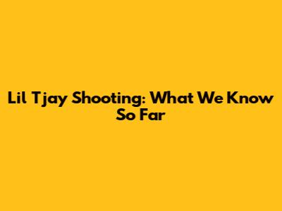 Lil Tjay Shooting: What We Know So Far