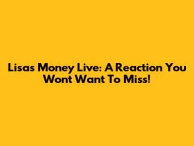 Lisa's "Money" Live: A Reaction You Won't Want To Miss!