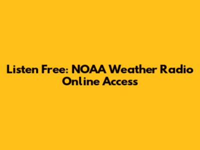 Listen Free: NOAA Weather Radio Online Access