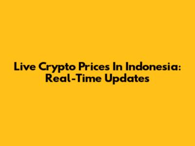 Live Crypto Prices In Indonesia: Real-Time Updates