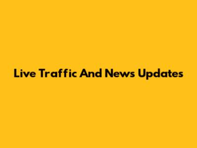 Live Traffic And News Updates