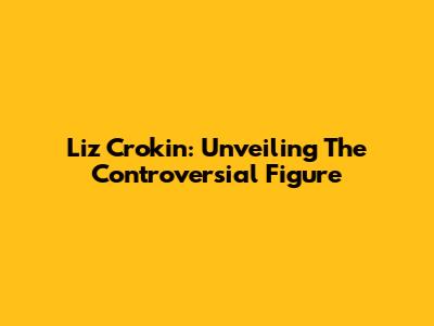 Liz Crokin: Unveiling The Controversial Figure
