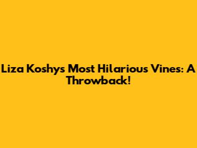 Liza Koshy's Most Hilarious Vines: A Throwback!