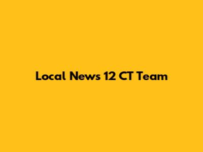 Local News 12 CT Team