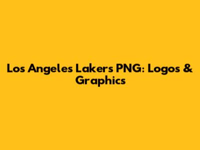 Los Angeles Lakers PNG: Logos & Graphics