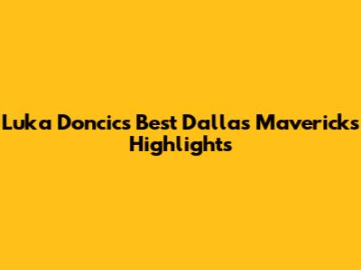 Luka Doncic's Best Dallas Mavericks Highlights